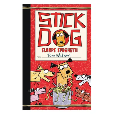 "Stick Dog Slurps Spaghetti" - "" ("Watson Tom")(Paperback)