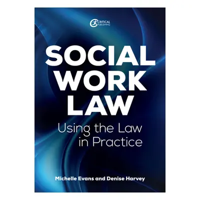 "Social Work Law: Applying the Law in Practice" - "" ("Evans Michelle")(Paperback)