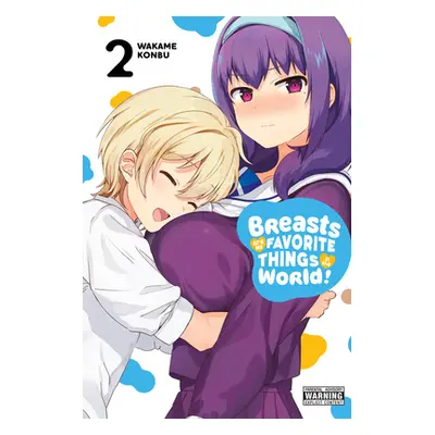 "Breasts Are My Favorite Things in the World!, Vol. 2" - "" ("Konbu Wakame")(Paperback)