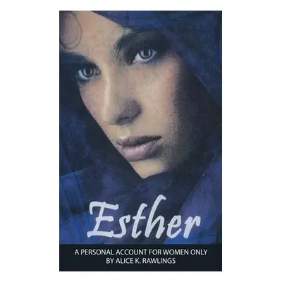 "Esther: A Personal Account for women only" - "" ("Rawlings Alice K.")(Paperback)