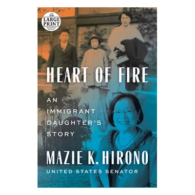 "Heart of Fire: An Immigrant Daughter's Story" - "" ("Hirono Mazie K.")(Paperback)