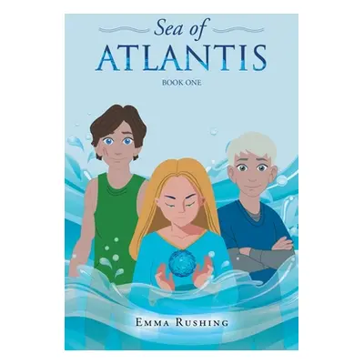 "Sea of Atlantis: Book One" - "" ("Rushing Emma")(Paperback)