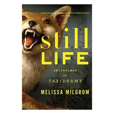 "Still Life: Adventures in Taxidermy" - "" ("Milgrom Melissa")(Paperback)