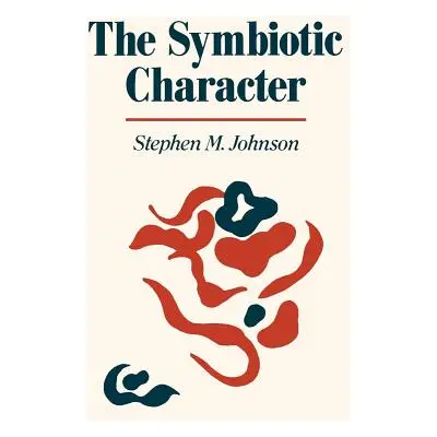 "The Symbiotic Character" - "" ("Johnson Stephen M.")(Paperback)