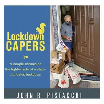 "Lockdown Capers: A couple chronicles the lighter side of a state-mandated lockdown" - "" ("Pist