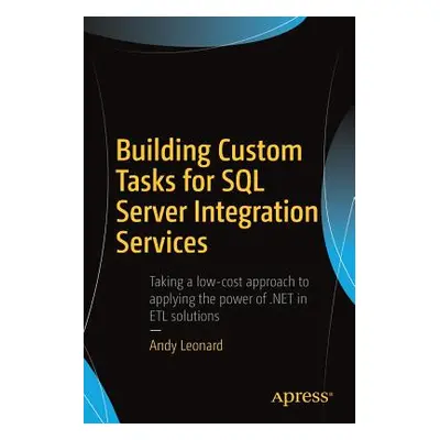 "Building Custom Tasks for SQL Server Integration Services" - "" ("Leonard Andy")(Paperback)