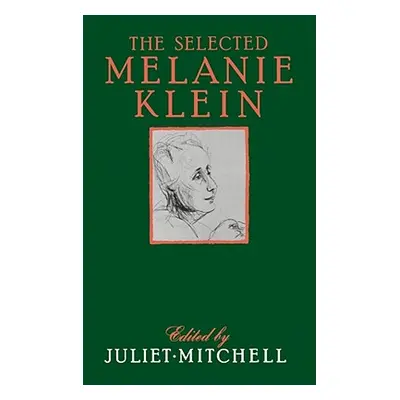 "Selected Melanie Klein" - "" ("Mitchell Juliet")(Paperback)