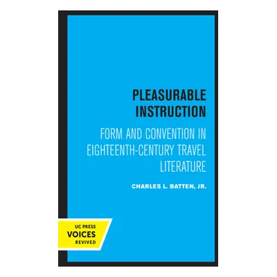 "Pleasurable Instruction: Form and Convention in Eighteenth-Century Travel Literature" - "" ("Ba