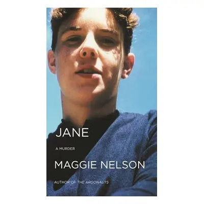 "Jane: A Murder" - "" ("Nelson Maggie")(Paperback)