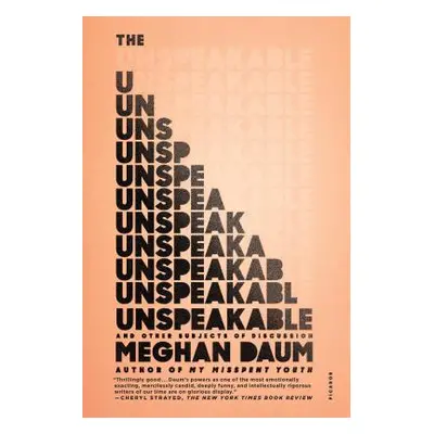 "The Unspeakable: And Other Subjects of Discussion" - "" ("Daum Meghan")(Paperback)