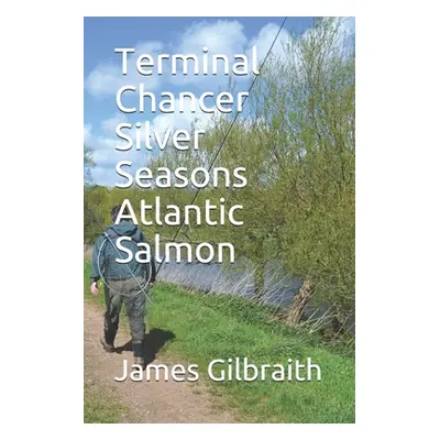 "Terminal Chancer Silver Seasons Atlantic Salmon" - "" ("Davidson Danny")(Paperback)