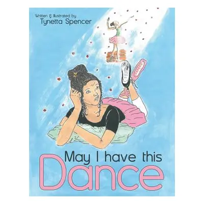 "May I Have This Dance" - "" ("Spencer Tynetta")(Paperback)