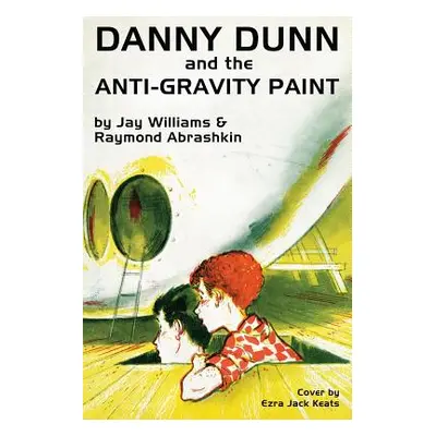 "Danny Dunn and the Anti-Gravity Paint" - "" ("Abrashkin Raymond")(Paperback)