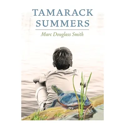 "Tamarack Summers" - "" ("Smith Marc Douglass")(Paperback)