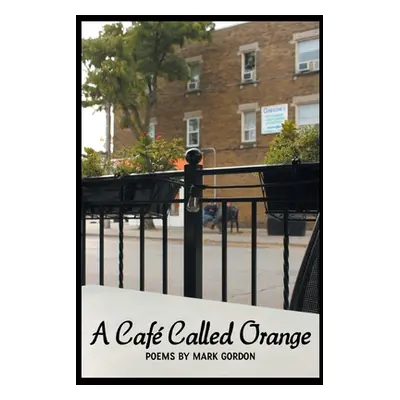 "A Caf Called Orange" - "" ("Gordon Mark")(Paperback)