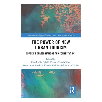 "The Power of New Urban Tourism: Spaces, Representations and Contestations" - "" ("Ba Claudia")(