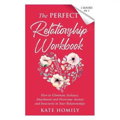 "The Perfect Relationship Workbook - 2 Books in 1" - "" ("Homily Kate")(Paperback)