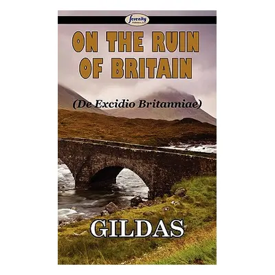 "On the Ruin of Britain" - "" ("Gildas")(Paperback)