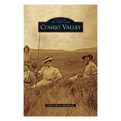 "Conejo Valley" - "" ("Maulhardt Jeffrey Wayne")(Pevná vazba)