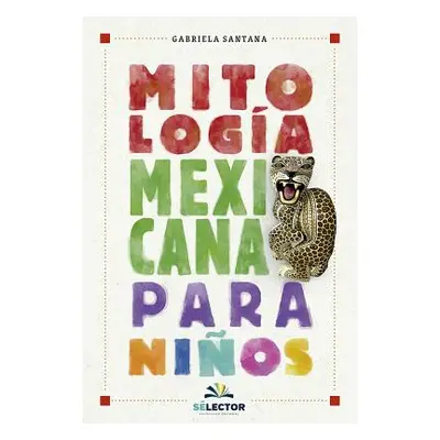 "Mitologa mexicana para nios" - "" ("Santana Gabriela")(Paperback)