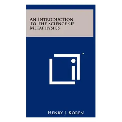 "An Introduction To The Science Of Metaphysics" - "" ("Koren Henry J.")(Paperback)