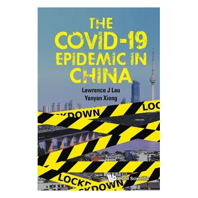 "The Covid-19 Epidemic in China" - "" ("Lau Lawrence Juen-Yee")(Paperback)