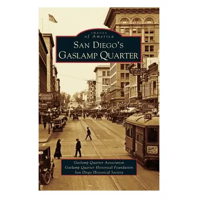 "San Diego's Gaslamp Quarter" - "" ("The San Diego Historical Society")(Pevná vazba)