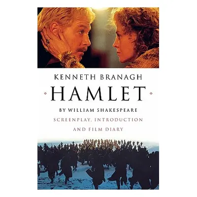 "Hamlet: Screenplay, Introduction and Film Diary" - "" ("Shakespeare William")(Paperback)