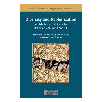 "Diversity and Rabbinization: Jewish Texts and Societies between 400 and 1000 CE" - "" ("McDowel