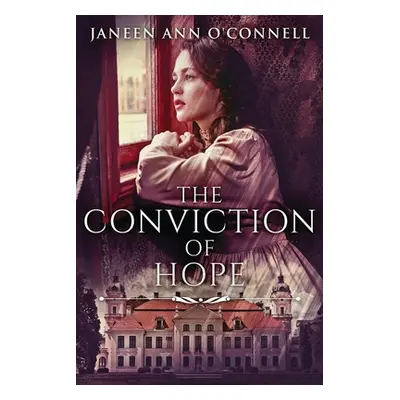 "The Conviction Of Hope: The Prequel To No Room For Regret" - "" ("O'Connell Janeen Ann")(Paperb