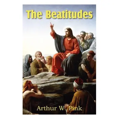 "The Beatitudes" - "" ("Pink Arthur W.")(Paperback)