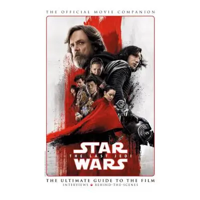 "Star Wars: The Last Jedi the Official Movie Companion" - "" ("Titan")(Pevná vazba)