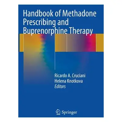 "Handbook of Methadone Prescribing and Buprenorphine Therapy" - "" ("Cruciani Ricardo A.")(Paper