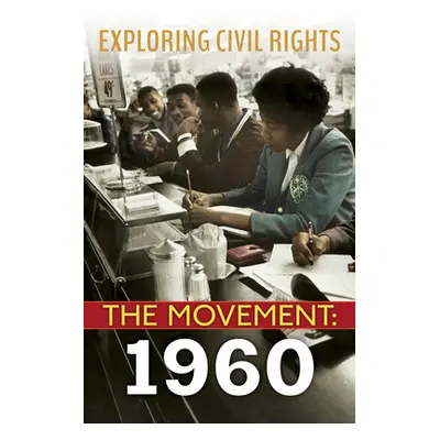 "Exploring Civil Rights: The Movement: 1960" - "" ("Castrovilla Selene")(Paperback)