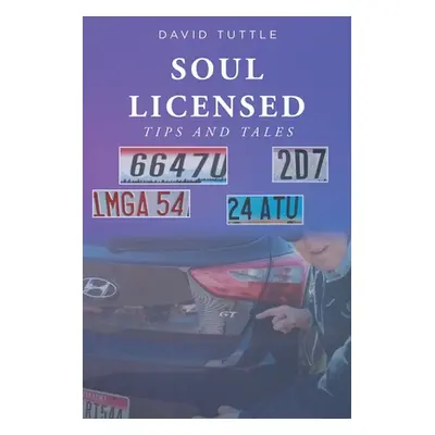 "Soul Licensed: Tips and Tales" - "" ("Tuttle David")(Paperback)