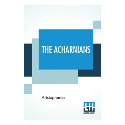 "The Acharnians" - "" ("Aristophanes")(Paperback)