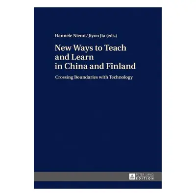 "New Ways to Teach and Learn in China and Finland: Crossing Boundaries with Technology" - "" ("N