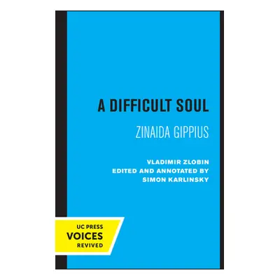 "A Difficult Soul: Zinaida Gippius" - "" ("Zlobin Vladimir")(Paperback)