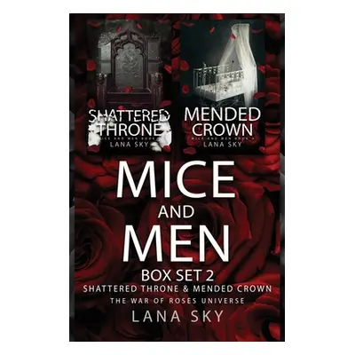 "Mice and Men Box Set 2 (Shattered Throne & Mended Crown): War of Roses Universe" - "" ("Sky Lan