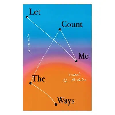 "Let Me Count the Ways: A Memoir" - "" ("Morn Toms Q.")(Paperback)