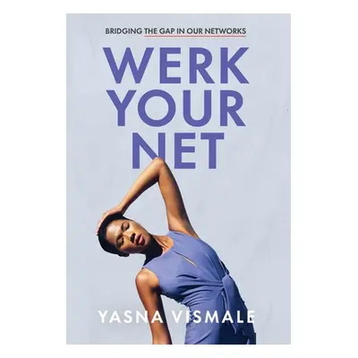 "Werk Your Net: Bridging the Gap in Our Networks" - "" ("Vismale Yasna")(Pevná vazba)