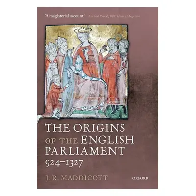 "The Origins of the English Parliament, 924-1327" - "" ("Maddicott J. R.")(Paperback)