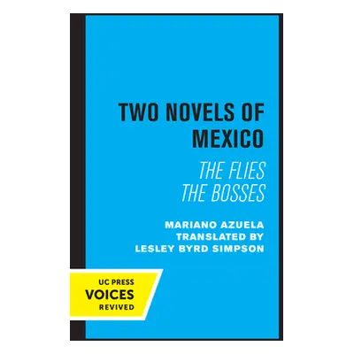 "Two Novels of Mexico: The Flies and the Bosses" - "" ("Azuela Mariano")(Paperback)