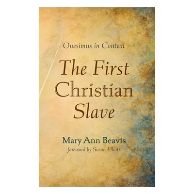 "The First Christian Slave" - "" ("Beavis Mary Ann")(Paperback)