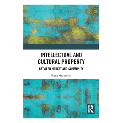 "Intellectual and Cultural Property: Between Market and Community" - "" ("MacMillan Fiona")(Pape