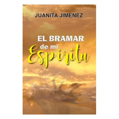 "EL BRAMAR de mi Espritu" - "" ("Jimenez Juanita")(Paperback)