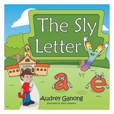 "The Sly Letter Y" - "" ("Ganong Audrey")(Paperback)