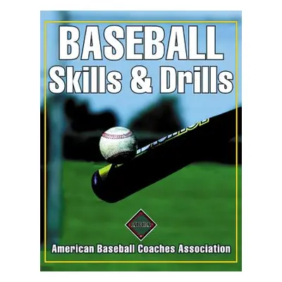 "Baseball Skills & Drills" - "" ("American Baseball Coaches Association")(Paperback)