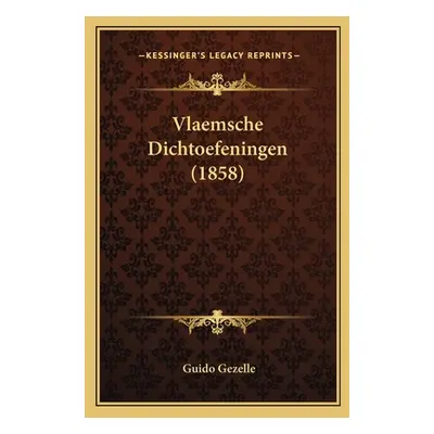 "Vlaemsche Dichtoefeningen (1858)" - "" ("Gezelle Guido")(Paperback)