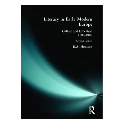 "Literacy in Early Modern Europe" - "" ("Houston R. A.")(Paperback)